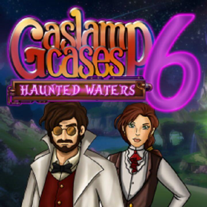 Gaslamp Cases 6: Haunted Waters