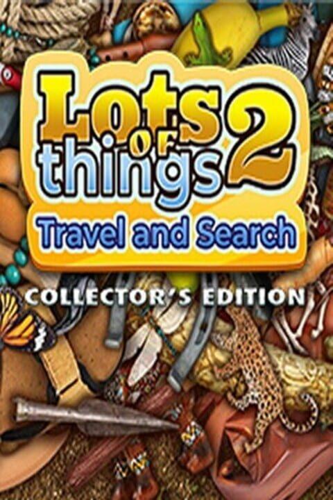 Lots of Things 2: Travel and Search - Collector's Edition