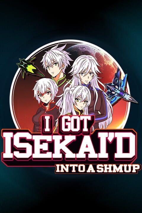 I Got Isekai'd Into a Shmup