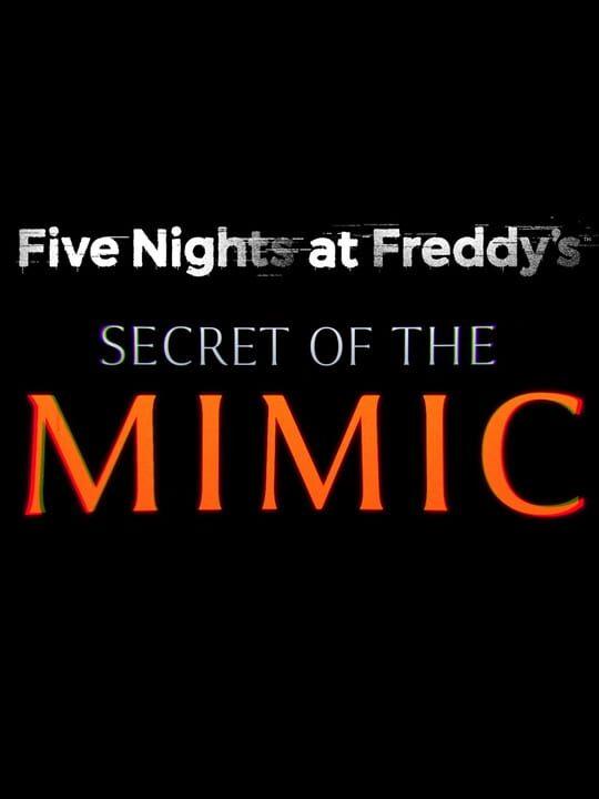 Five Nights at Freddy's: Secret of the Mimic