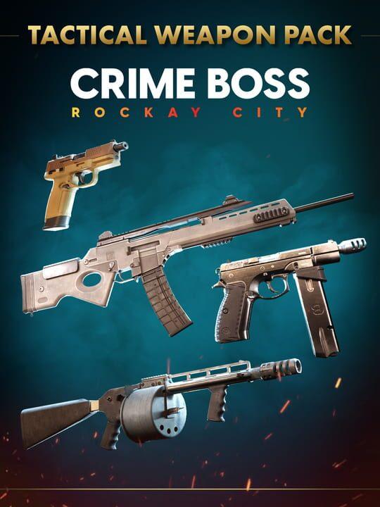 Crime Boss: Rockay City - Tactical Weapon Pack