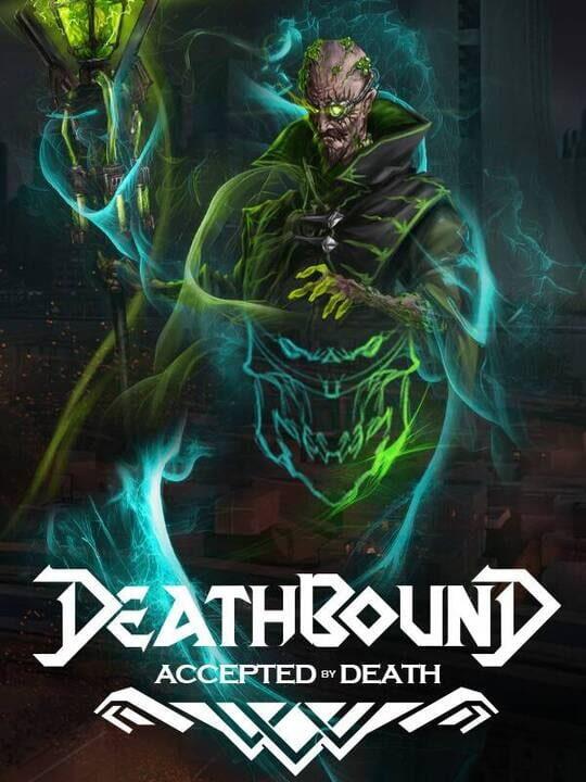 Deathbound: Accepted by Death