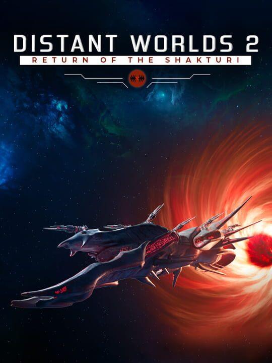 Distant Worlds 2: Return of the Shakturi