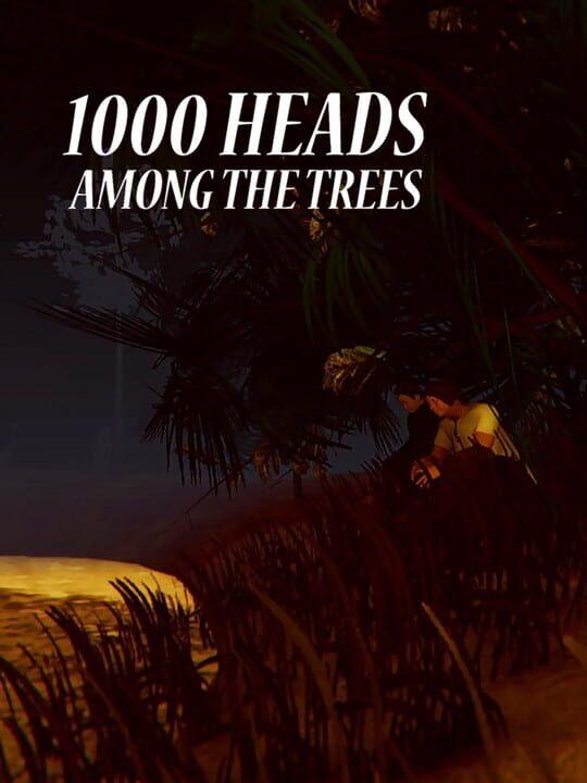 1000 Heads Among the Trees