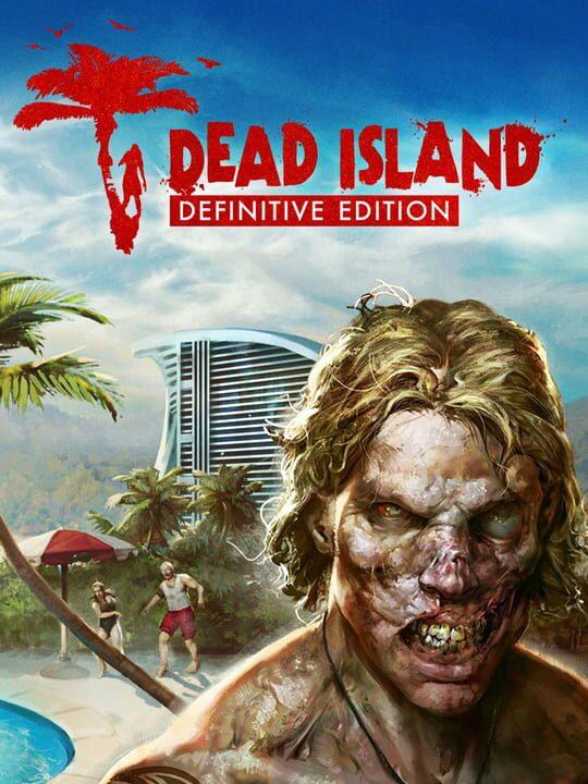 Dead Island: Definitive Edition