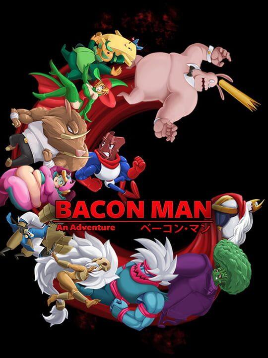 Bacon Man: An Adventure