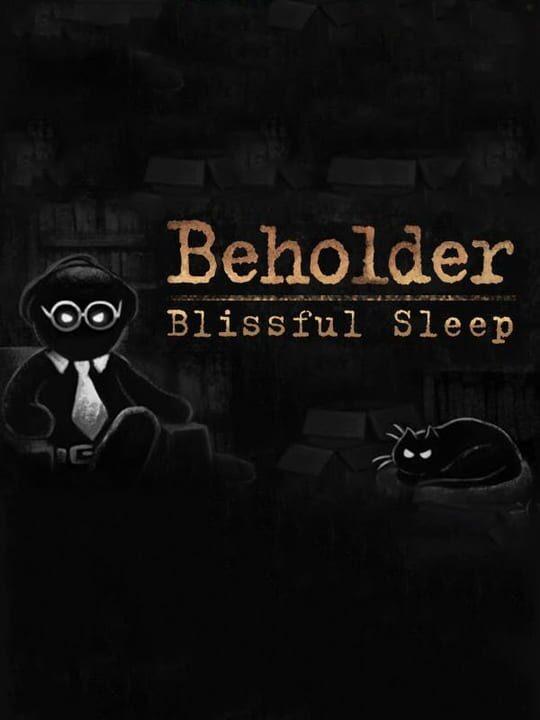 Beholder: Blissful Sleep