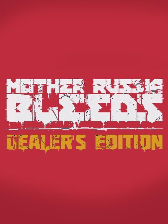 Mother Russia Bleeds: Dealer Edition