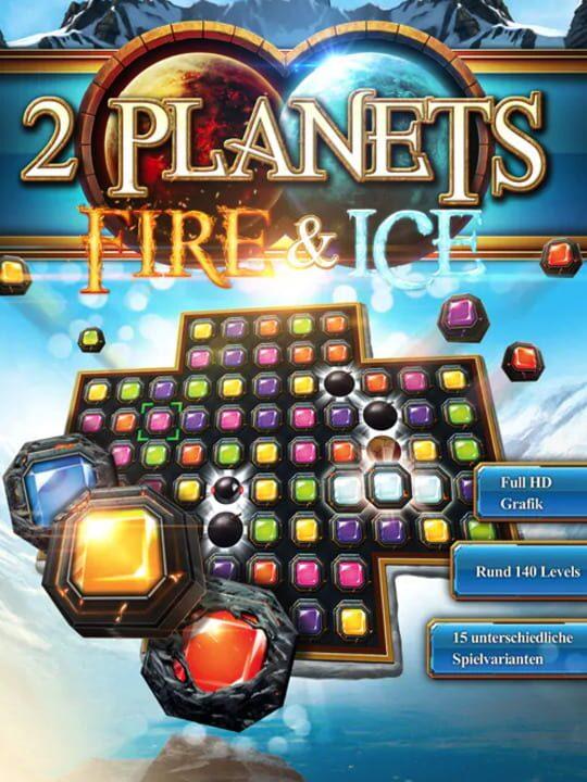 2 Planets Fire and Ice