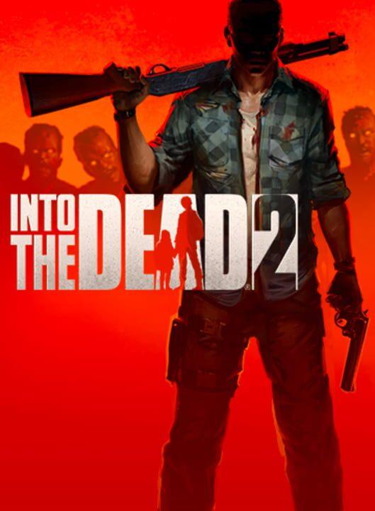 Into the Dead 2