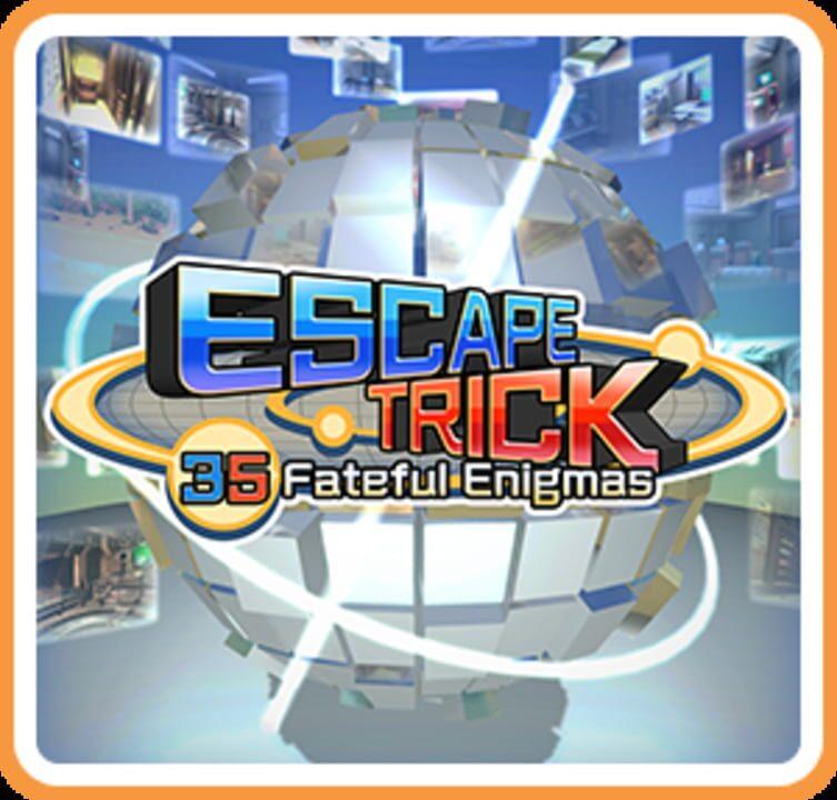 ESCAPE TRICK: 35 Fateful Enigmas