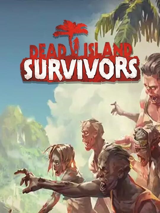 Dead Island: Survivors