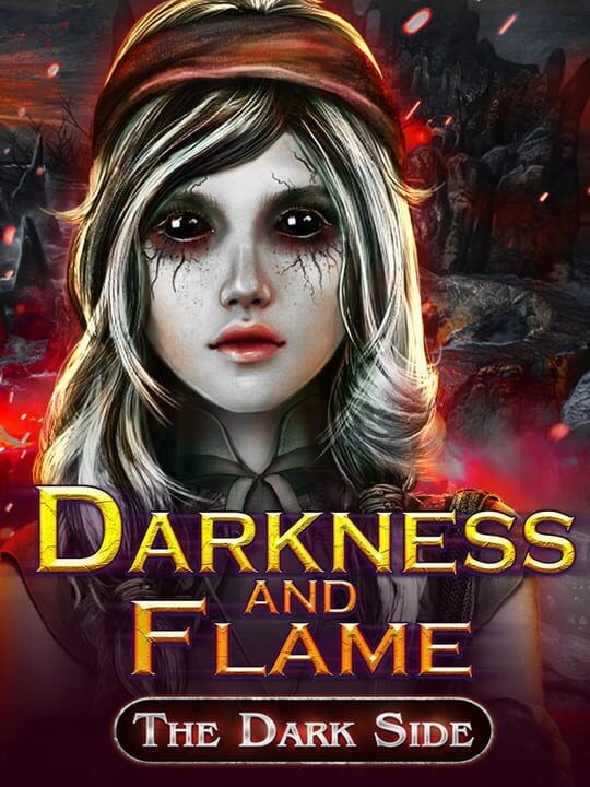 Darkness and Flame: The Dark Side