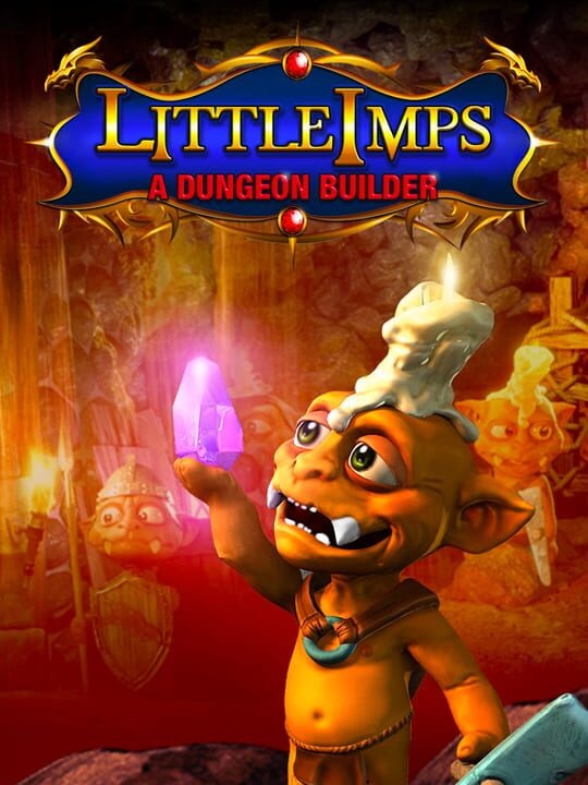 Little Imps: A Dungeon Builder