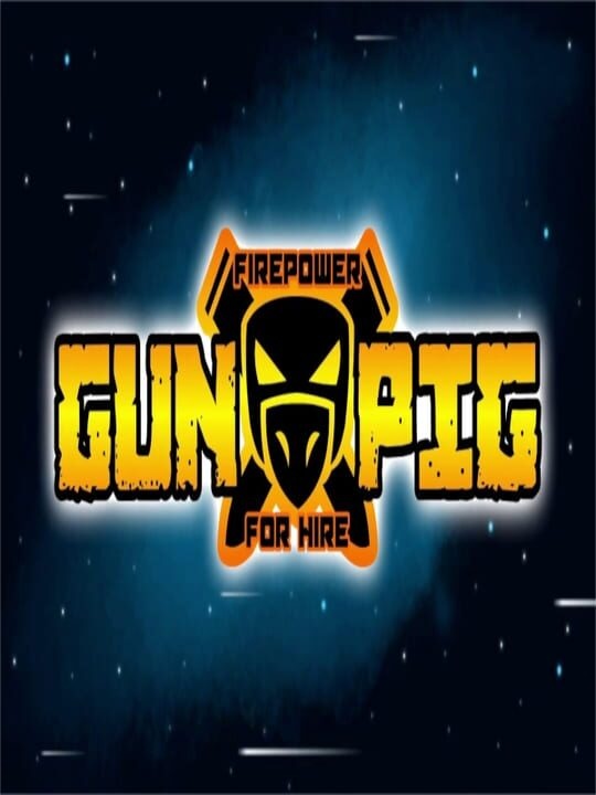 GUNPIG: Firepower For Hire