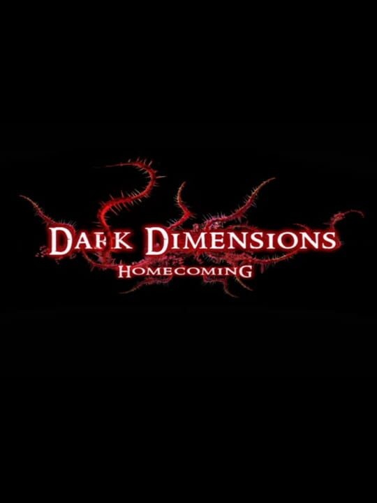 Dark Dimensions: Homecoming