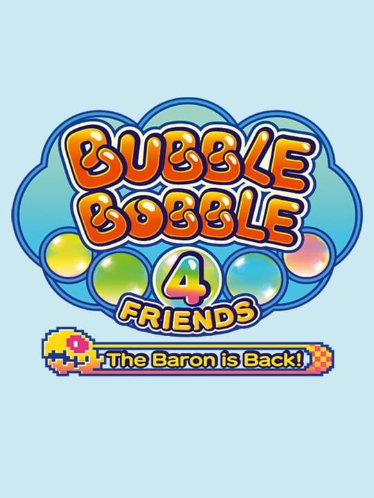 Bubble Bobble 4 Friends: The Baron Is Back!