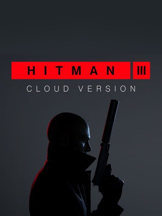 HITMAN 3: Cloud Version