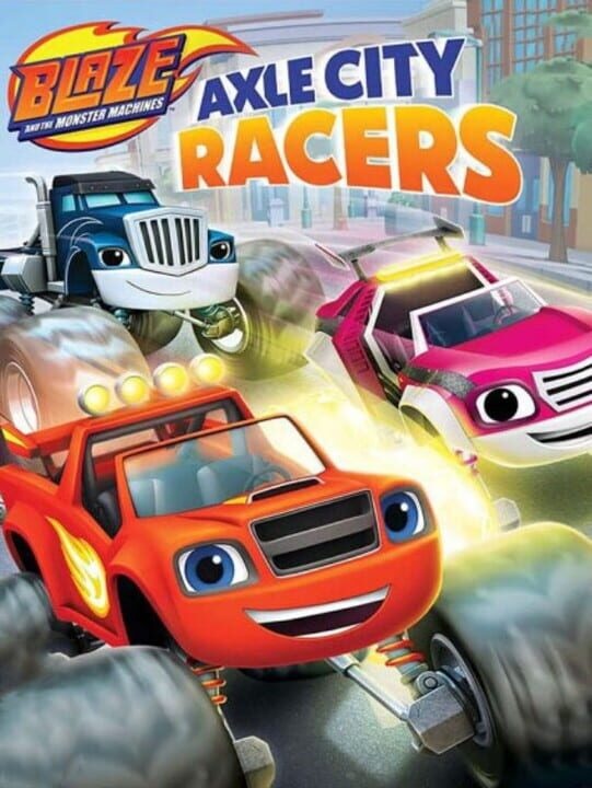 Blaze and the Monster Machines: Axle City Racers