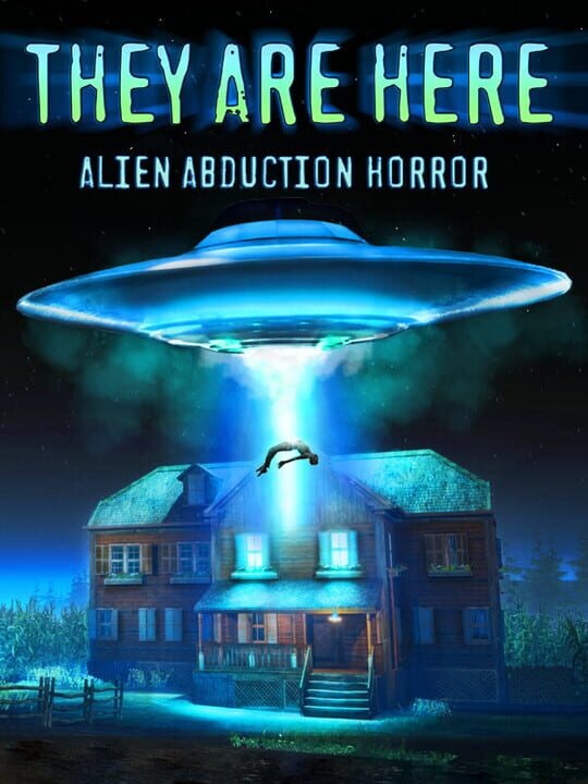 They Are Here: Alien Abduction Horror