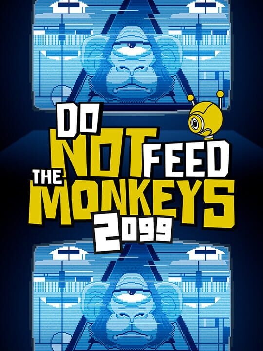 Do Not Feed the Monkeys 2099