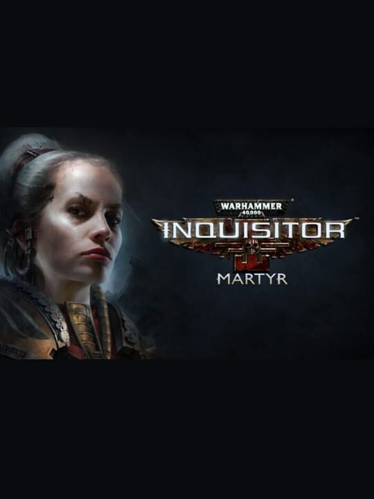 Warhammer 40,000: Inquisitor - Martyr