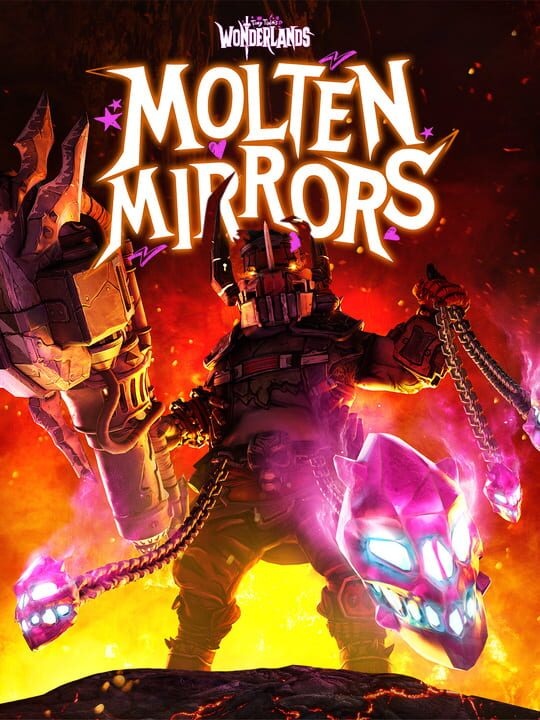 Tiny Tina's Wonderlands: Molten Mirrors