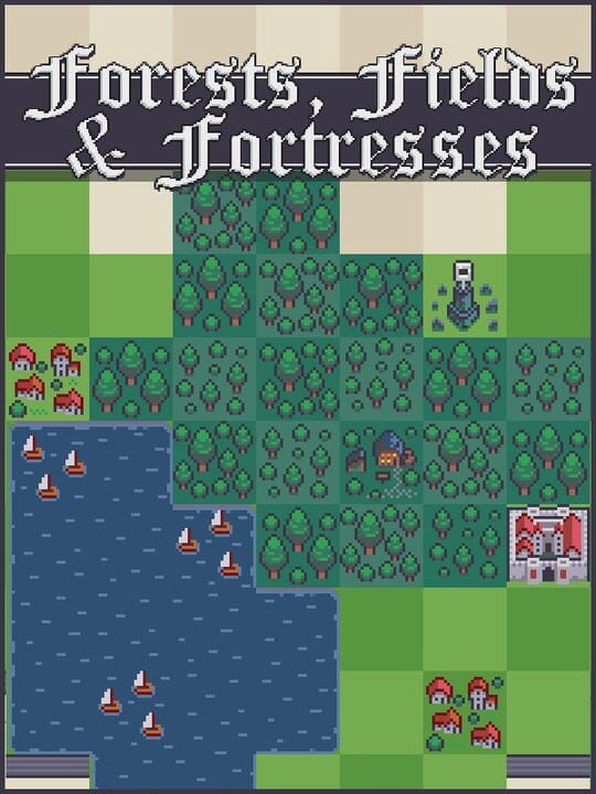 Forests, Fields and Fortresses