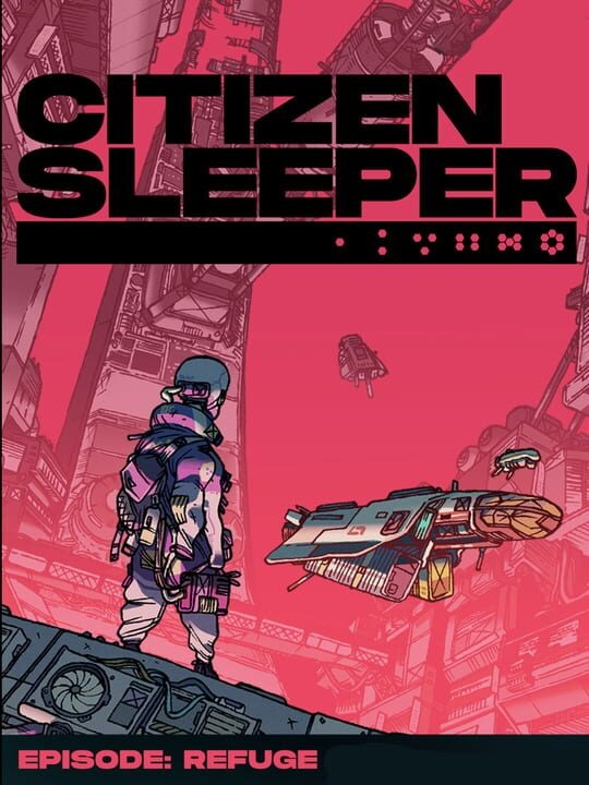 Citizen Sleeper: Episode - Refuge