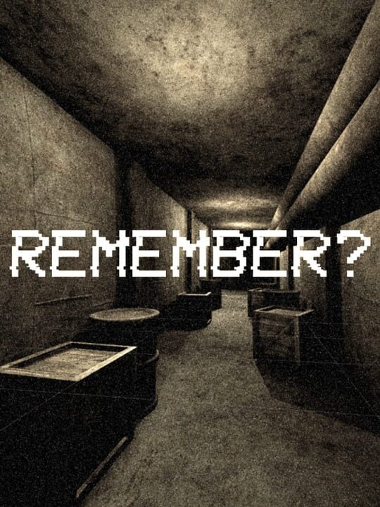 Remember?