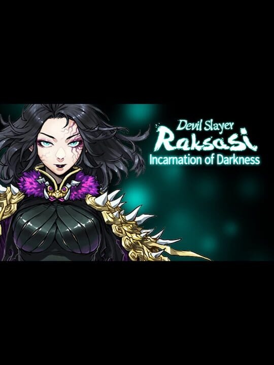 Devil Slayer: Raksasi - Incarnation of Darkness