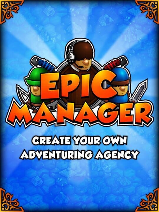 Epic Manager - Create Your Own Adventuring Agency