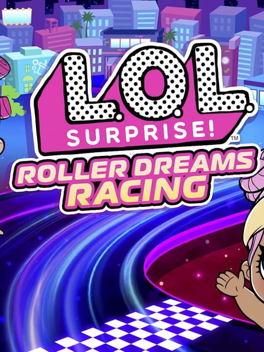 L.O.L. Surprise! Roller Dreams Racing