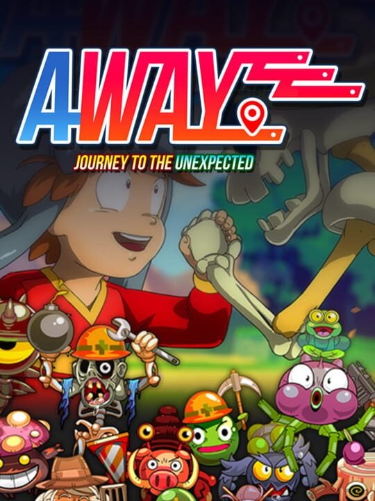 Away: Journey to the Unexpected