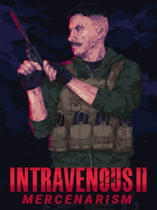 Intravenous 2: Mercenarism