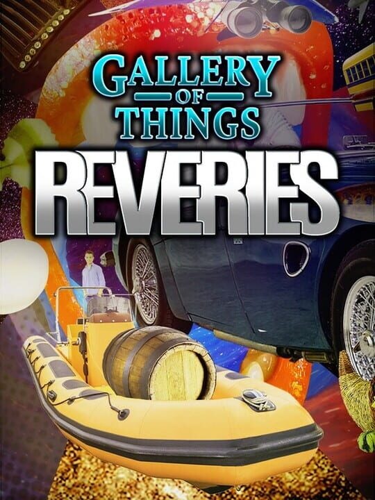 Gallery of Things: Reveries