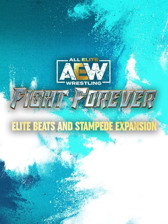 All Elite Wrestling: Fight Forever - Elite Beats and Stampede Expansion