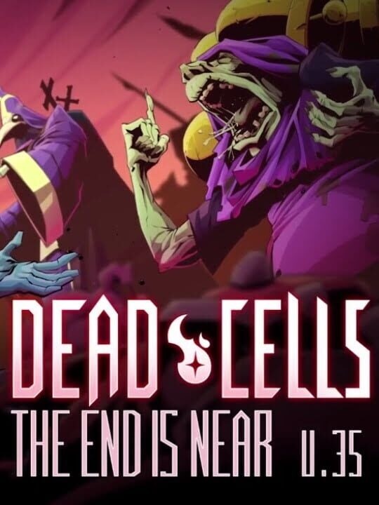 Dead Cells: The End Is Near