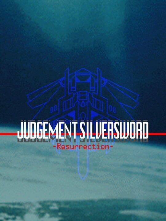 JUDGEMENT SILVERSWORD: Resurrection