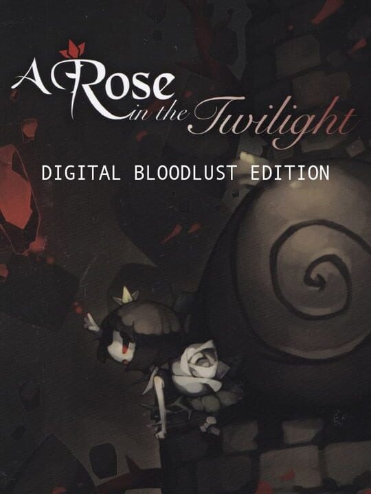 A Rose in the Twilight: Digital Bloodlust Edition