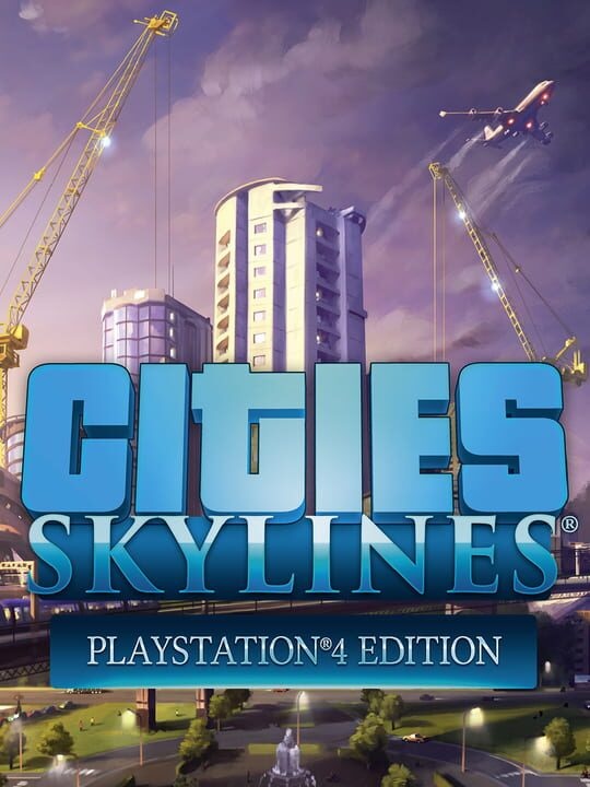 Cities: Skylines - PlayStation 4 Edition